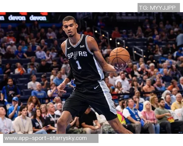 文班亚马挑战历史马刺队有望首度开局五连胜